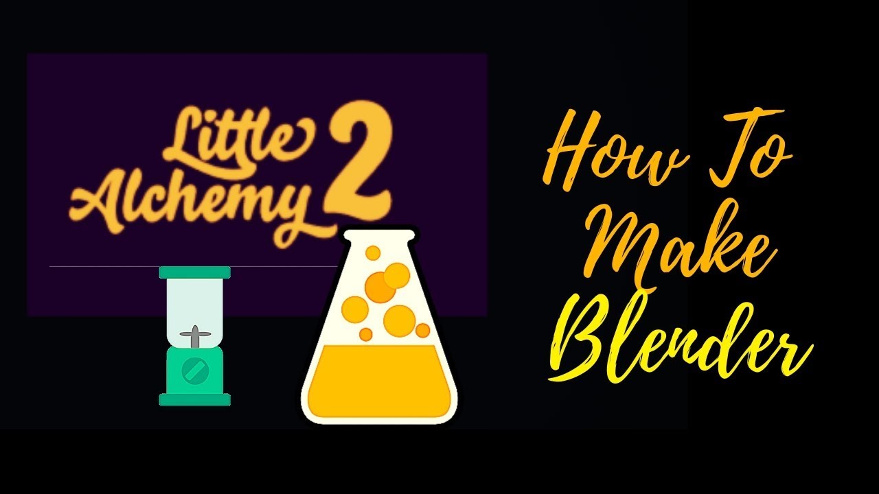 How Do You Make A Blender In Little Alchemy