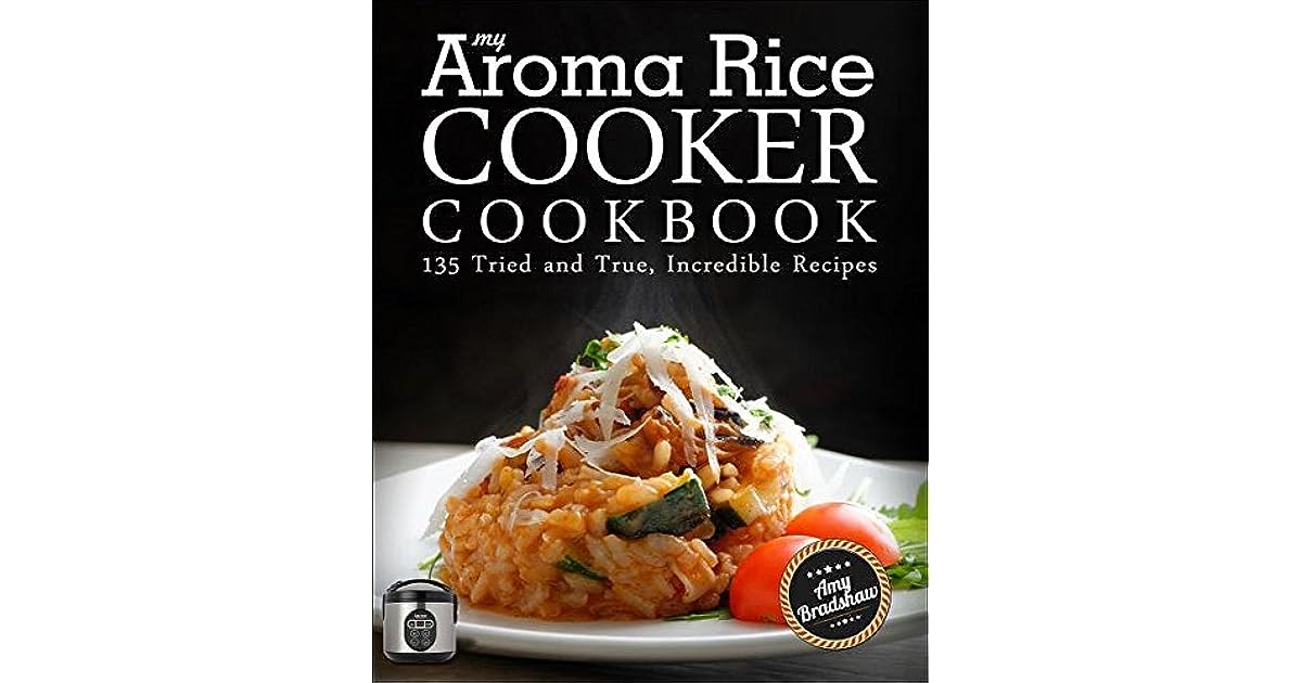 14 Incredible Aroma Rice Cooker Recipe Book For 2023