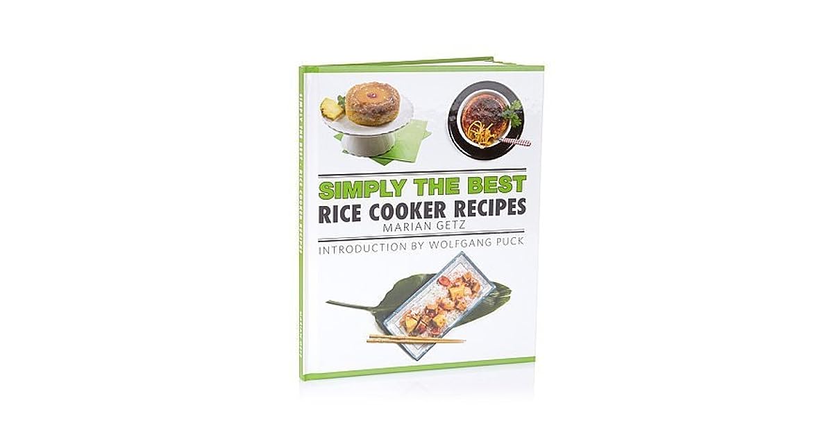 15 Incredible Marian Getz “Simply The Best: Rice Cooker Recipes” Cookbook For 2024