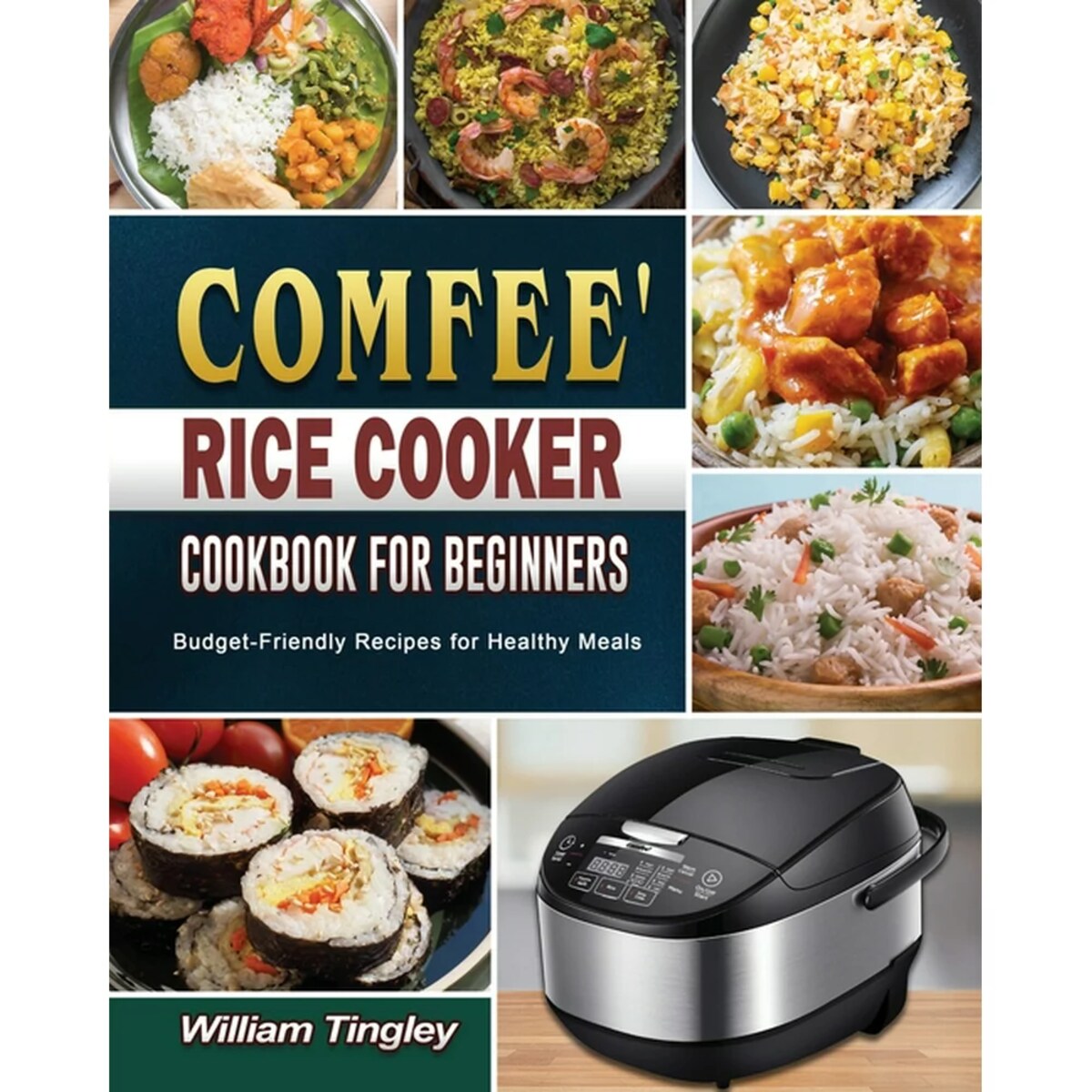 The Ultimate Rice Cooker Cookbook: 25 Amazing Recipes You Can Make