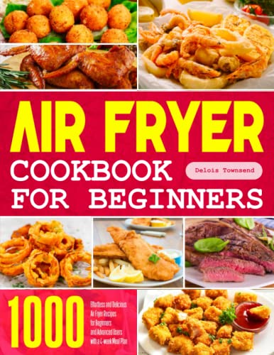 1000 Air Fryer Recipes for Beginners and Advanced Users