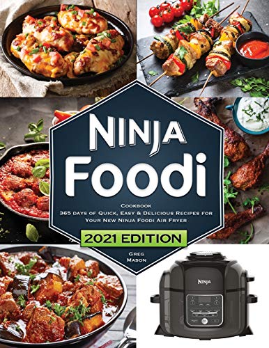 365 Days of Quick, Easy and Delicious Ninja Foodi Recipes