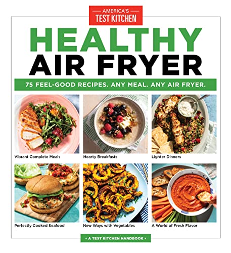 75 Feel-Good Recipes: Healthy Air Fryer