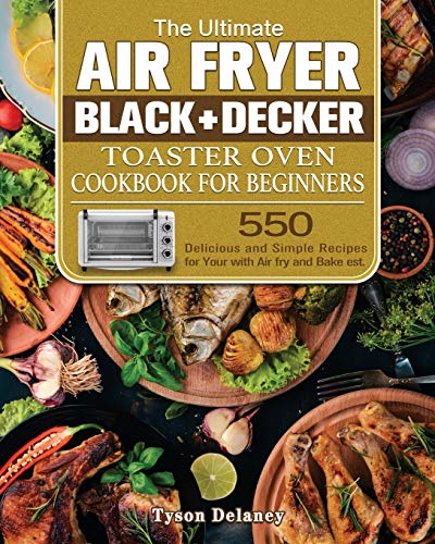 Air Fryer Black+Decker Toaster Oven Cookbook for Beginners
