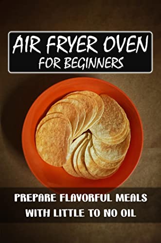 Air Fryer Oven: Healthy and Flavorful Cooking Made Easy