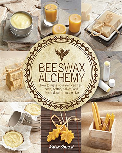 Beeswax Alchemy: DIY Soap, Candles, Balms & More