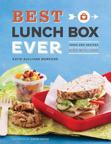 Best Lunch Box Ever: Creative and Healthy Ideas for Kids