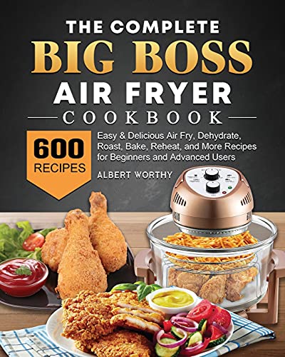 Big Boss Air Fryer Cookbook: 600 Easy & Delicious Recipes