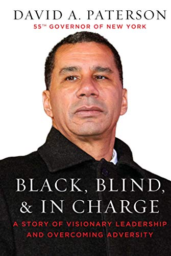 Black, Blind, & In Charge: An Inspiring Story of Visionary Leadership