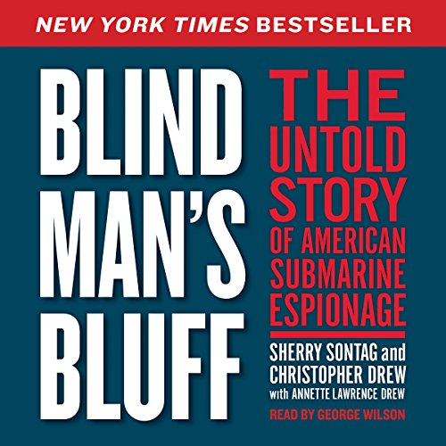 Blind Man's Bluff: The Untold Story of American Submarine Espionage - A Captivating Journey Into Cold War Espionage