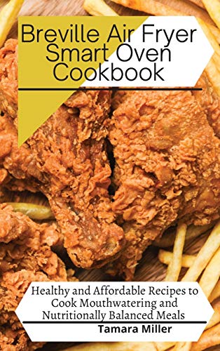 Breville Air Fryer Cookbook: Healthy and Affordable Recipes