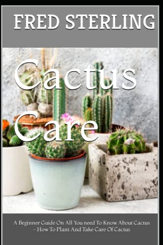 Cactus Care A Beginner Guide On All You Need To Know About Cactus How To Plant And Take Care Of Cactus 41D35rOnqAL 
