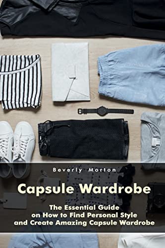 Capsule Wardrobe: The Essential Guide