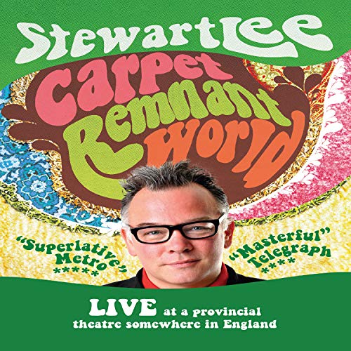 Carpet Remnant World: A Hilarious Live Performance by Stewart Lee