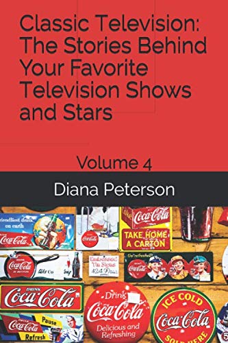 Classic Television: Volume 4 - Nostalgic Stories Behind Iconic Shows