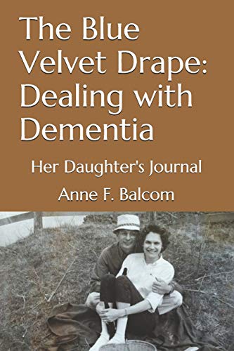 Dealing with Dementia: Her Daughter's Journal