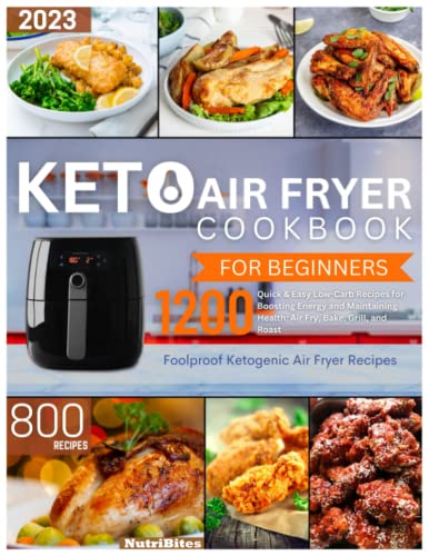 Delicious and Healthy Keto Air Fryer Cookbook: 1200 Low-Carb Recipes