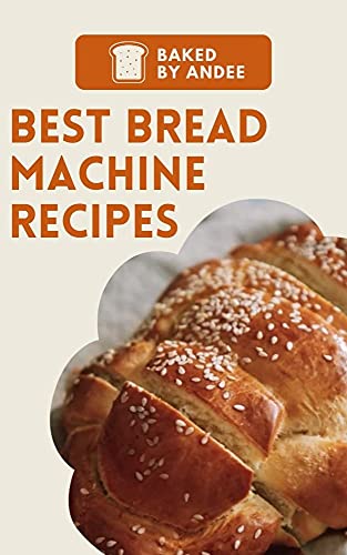 Delicious Bread Machine Recipes: A Comprehensive Cookbook