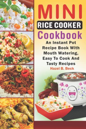 Delicious Recipes for Mini Rice Cookers: A Culinary Adventure