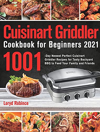 Delicious Recipes for Your Cuisinart Griddler: The Ultimate Cookbook