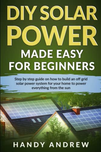 Beginner's Guide to Building a Solar Panel System for Off-Grid Home Power