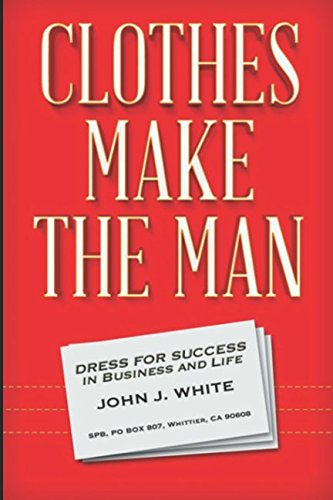 Dress for Success: Clothing Tips for Business and Life