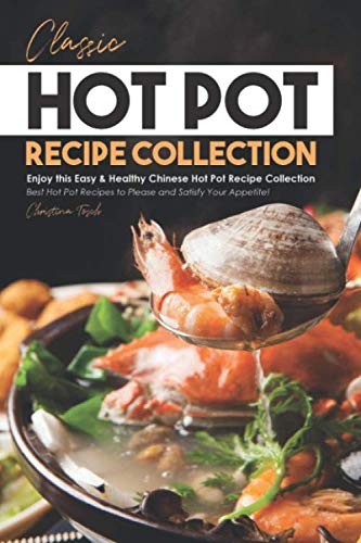 Easy & Healthy Chinese Hot Pot Recipe Collection