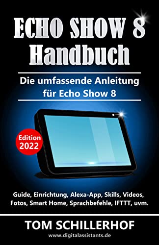 Echo Show 8 Handbuch - Comprehensive Guide for Echo Show 8 (German Edition)