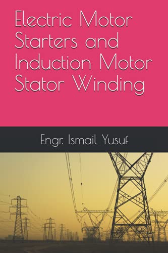 Electric Motor Starters and Induction Motor Stator Winding