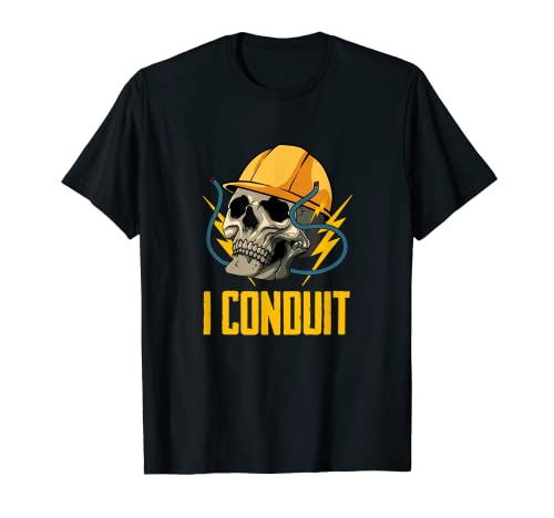 Electrician Electricity Electrical Engineer Skull I Conduit T-Shirt
