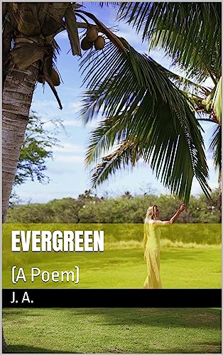 EVERGREEN: (A Poem) - Enchanting Poetry Collection