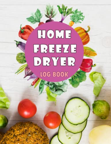 Freeze Dryer Log Book: Organize and Track Your Batches