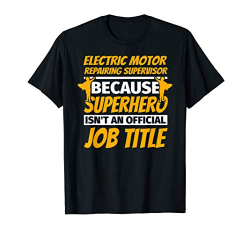 Funny Humor Gift T-Shirt for Electric Motor Repairing Supervisors