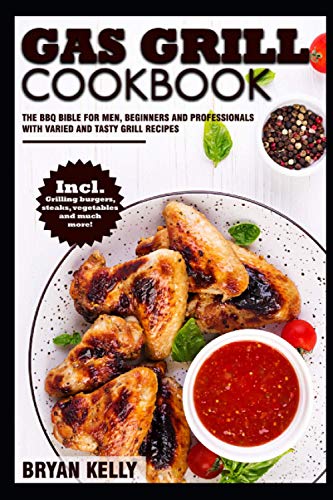 Gas Grill Cookbook: Delicious Recipes for Grilling