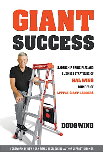 Giant Sucess: Leadership and Business Strategies of Hal Wing
