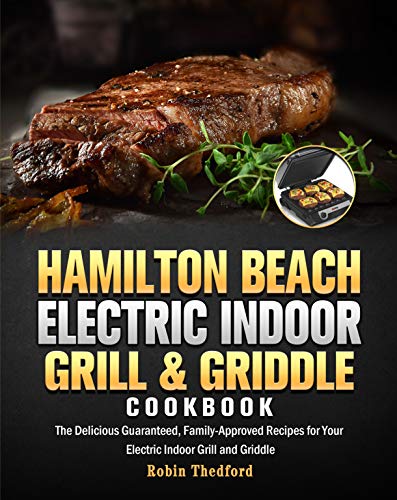 Delicious Family-Approved Recipes for Your Electric Indoor Grill and Griddle