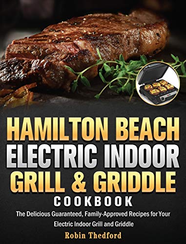 Electric Indoor Grill and Griddle Cookbook: Tasty Family Recipes