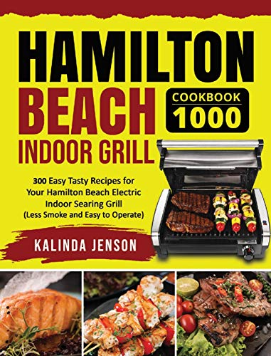 Hamilton Beach Indoor Grill Cookbook 1000: 300 Easy Tasty Recipes