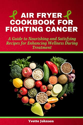 Healthy Air Fryer Cookbook for Cancer Patients