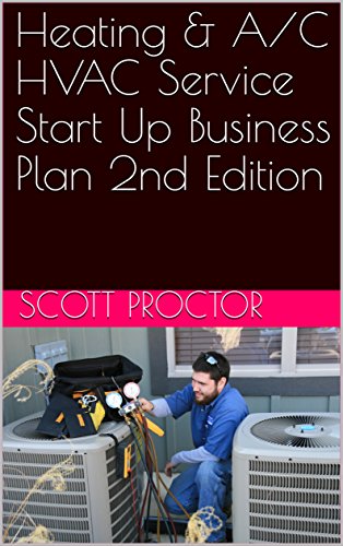 Heating & A/C HVAC Service Start Up Business Plan 2nd Edition