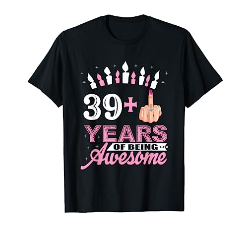 I Am 39 Plus Middle Finger Funny 40th Birthday Candle Gift T-Shirt