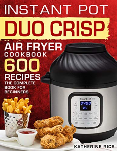 Duo Crisp Air Fryer Cookbook: 600 Easy Recipes for Beginners