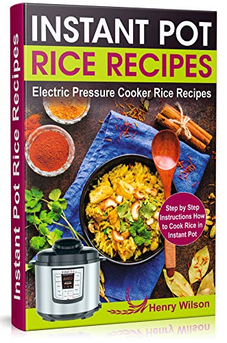 Instant Pot Rice Recipes: Easy and Healthy Pressure Cooker Rice Recipes