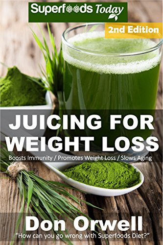 Juicing For Weight Loss: Delicious Recipes for Healthy Weight Loss