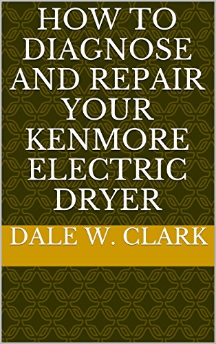 Kenmore Electric Dryer Repair Guide