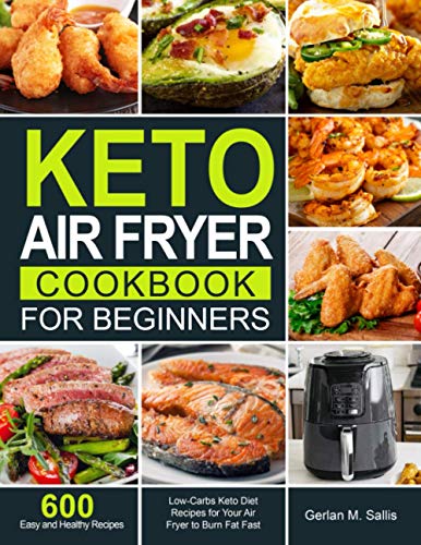 600 Easy Ketogenic Air Fryer Recipes for Fat Burning