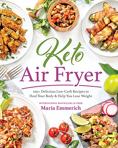 Keto Air Fryer Cookbook: Low-Carb Recipes for Healthy & Flavorful Cooking