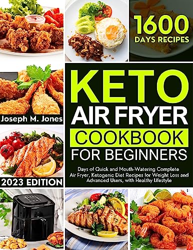 Keto Air Fryer Cookbook: Quick and Mouth-Watering Recipes