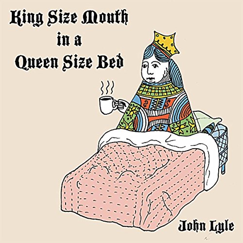 King Size Mouth in a Queen Size Bed