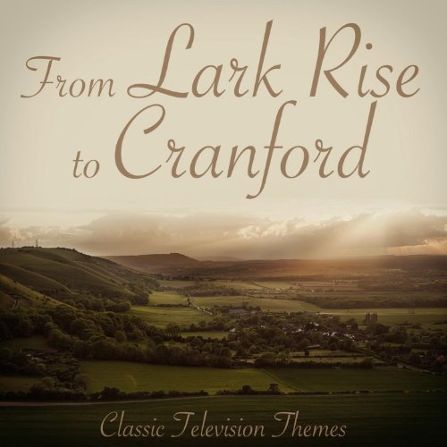 Lark Rise to Cranford - Classic Television Themes